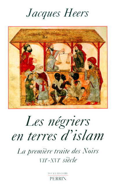Carte Les négriers en terres d'islam la première traite des Noirs, VIIe-XVIe siècle Jacques Heers
