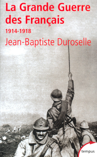 Book La Grande guerre des Français, 1914-1918 l'incompréhensible Jean-Baptiste Duroselle