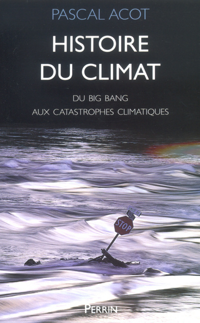 Kniha Histoire du climat - Du big bang aux catastrophes climatiques Pascal Acot