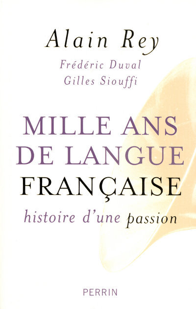 Kniha Mille ans de langue française histoire d'une passion Alain Rey