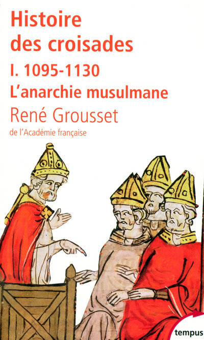 Kniha Histoire des croisades 1/1095-1130 L'anarchie musulmane René Grousset