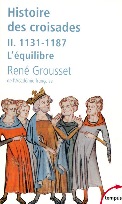 Carte L'Histoire des croisades et du Royaume Franc de Jerusalem - Tome 2 René Grousset