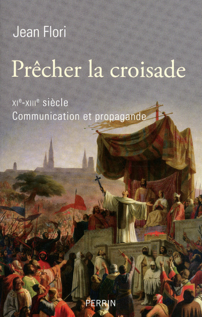 Kniha Prêcher la croisade, XIe-XIIIe siècle communication et propagande Jean Flori