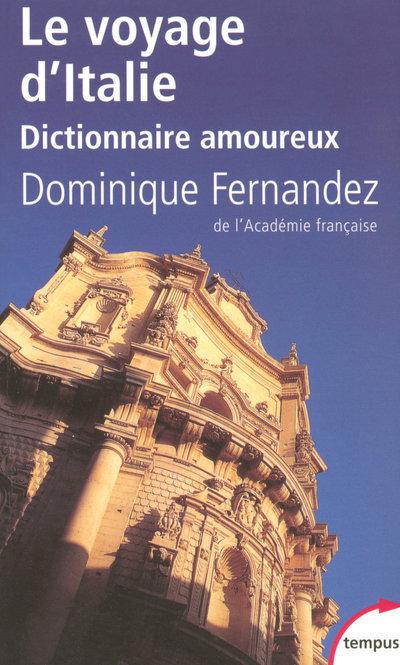 Kniha Le voyage d'Italie dictionnaire amoureux Dominique Fernandez
