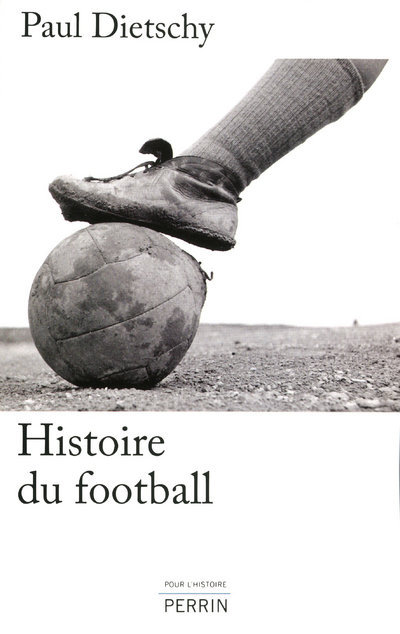 Kniha Histoire du football Paul Dietschy