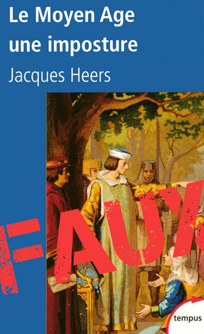 Книга Le Moyen Age une imposture Jacques Heers