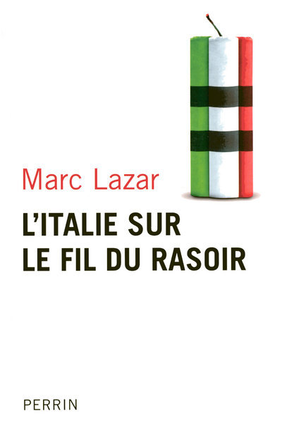 Book L'Italie sur le fil du rasoir changements et continuités de l'Italie contemporaine Marc Lazar