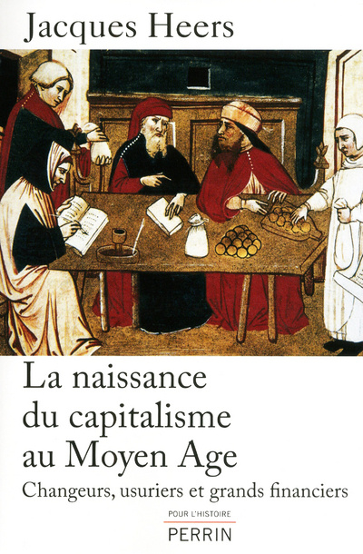 Carte La naissance du capitalisme au Moyen âge changeurs, usuriers et grands financiers Jacques Heers