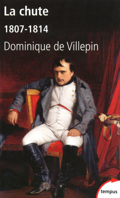 Carte La chute ou L'Empire de la solitude 1807-1814 Dominique de Villepin