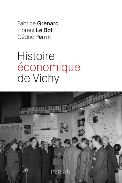 Kniha Histoire économique de Vichy - L'état, les hommes, les entreprises Fabrice Grenard