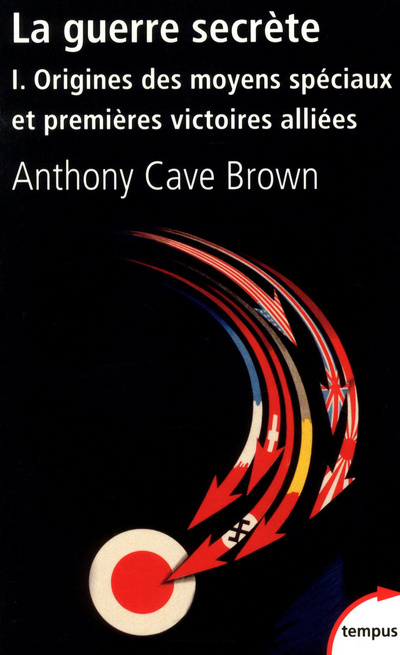 Kniha La guerre secrète I origines des moyens speciaux et premières victoires alliées Anthony Cave Brown