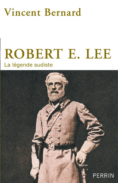 Kniha Robert E. Lee - La légende sudiste Bernard Vincent