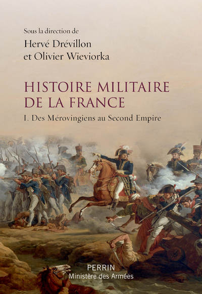Kniha Histoire militaire de la France - tome 1 Des Mérovingiens au Second Empire Olivier Wieviorka