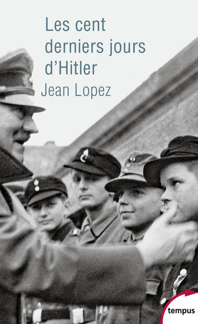 Buch Les cent derniers jours d'Hitler Jean Lopez