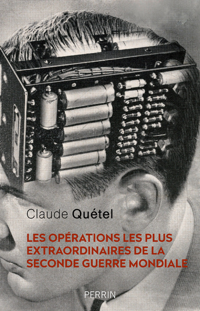 Книга Les opérations les plus extraordinaires de la Seconde Guerre Mondiale Claude Quétel