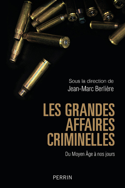 Könyv Les grandes affaires criminelles - Du Moyen Âge à nos jours 