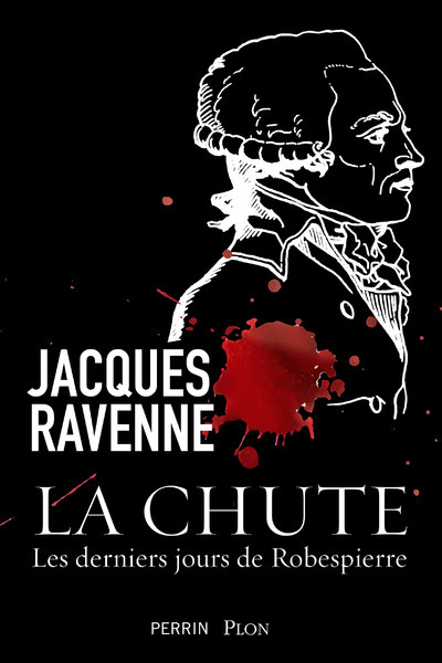Carte La chute - Les derniers jours de Robespierre Jacques Ravenne