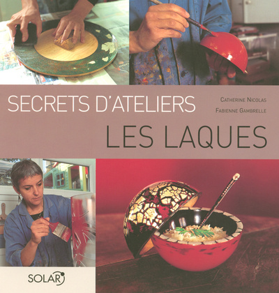 Carte Les laques - Secrets d'ateliers Catherine Nicolas