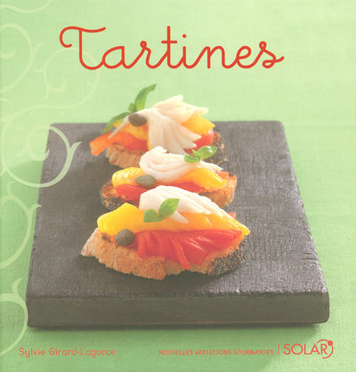 Kniha Tartines - Nouvelles variations gourmandes Sylvie Girard-Lagorce