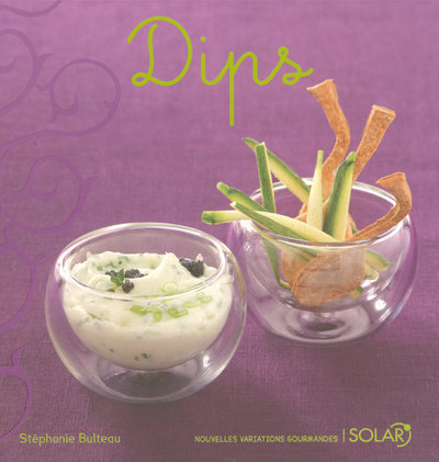 Knjiga Dips - Nouvelles variations gourmandes Stéphanie Bulteau