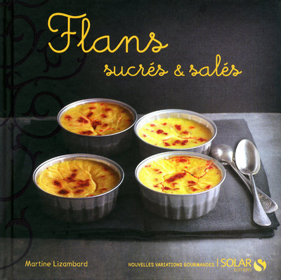 Knjiga Flans sucrés & salés - Nouvelles variations gourmandes Martine Lizambard