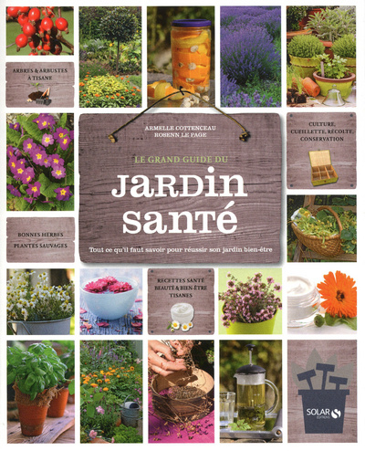 Könyv Le nouveau jardin santé - le grand guide Armelle Cottenceau