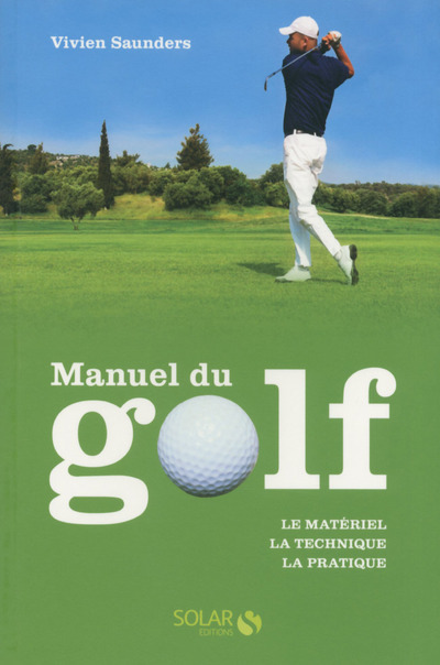 Carte Le manuel du golf nouvelle edition Vivien Saunders