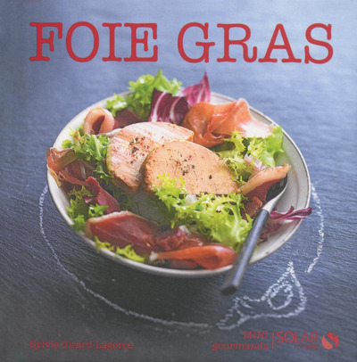 Kniha Foie gras - Mini gourmands Sylvie Girard-Lagorce