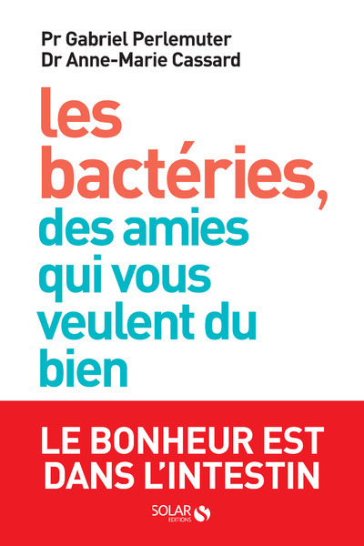 Книга Les bactéries, des amies qui vous veulent du bien Gabriel Perlemuter