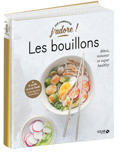 Livro Bouillons : détox, minceur et super healthy - j'adore Zoé Armbruster