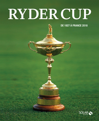 Könyv Ryder Cup - De 1927 à France 2018 LIONEL VELLA