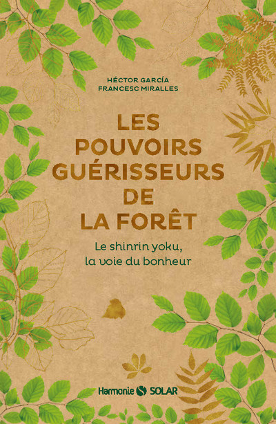 Kniha Les pouvoirs guérisseurs de la forêt - Le shinrin yoku, la voie du bonheur Francesc Miralles