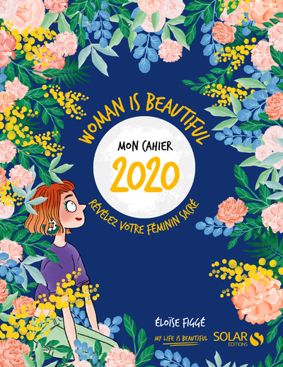 Book Mon cahier 2020 Woman is beautiful - Révélez votre féminin sacré Barbara Laurent