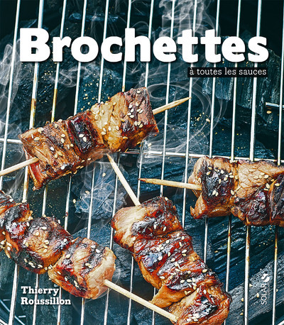 Kniha Brochettes à toutes les sauces Thierry Roussillon
