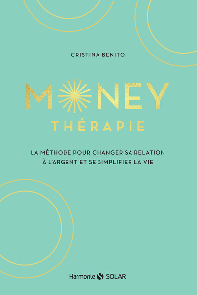 Книга Money thérapie - La méthode pour changer sa relation à l'argent et se simplifier la vie Cristina Benito Grande