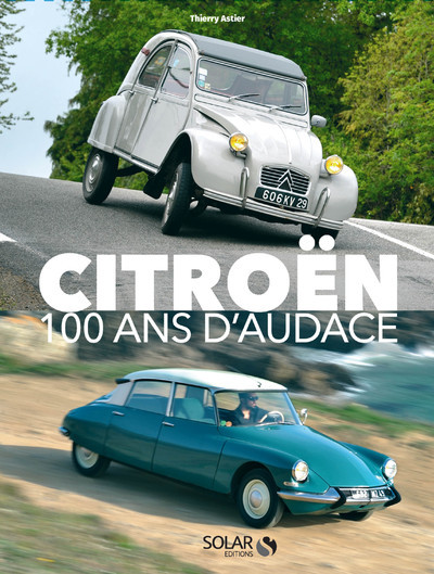 Könyv Citroën - 100 ans d'audace Thierry Astier