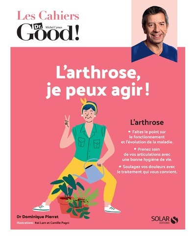 Carte Les Cahiers Dr. Good ! - L'arthrose, je peux agir ! Dominique Pierrat