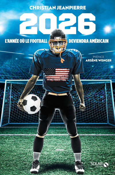 Книга 2026, l'année où le football deviendra américain Christian Jeanpierre