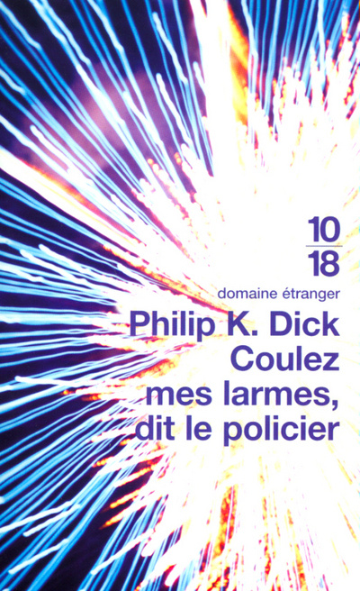 Knjiga Coulez mes larmes, dit le policier Philip Kindred Dick