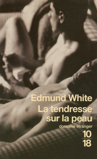 Könyv La tendresse sur la peau Edmund White