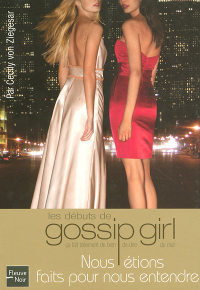 Könyv Les débuts de Gossip Girl - Nous étions faits pour nous entendre Cecily Von Ziegesar
