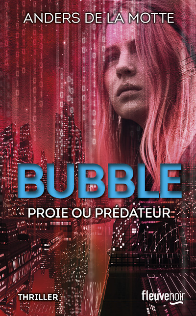 Kniha Bubble - Proie ou prédateur Anders De la Motte