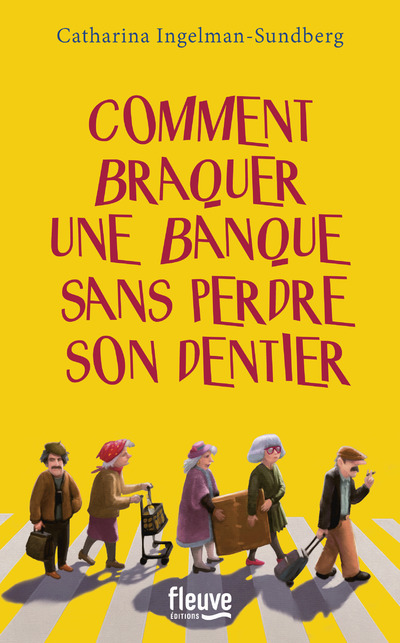 Book Comment braquer une banque sans perdre son dentier Catharina Ingelman-Sundberg