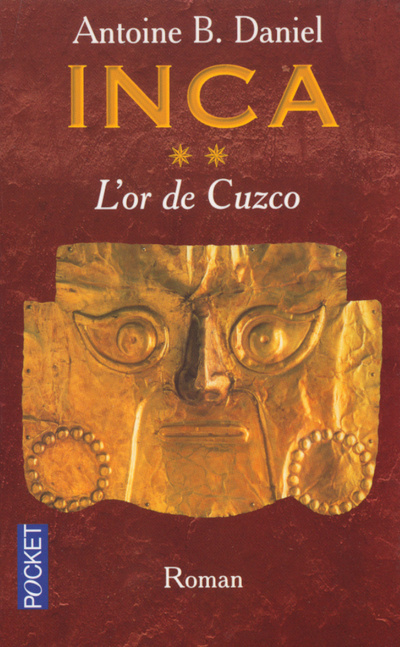 Kniha Inca - tome 2 L'or de Cuzco Antoine B. Daniel