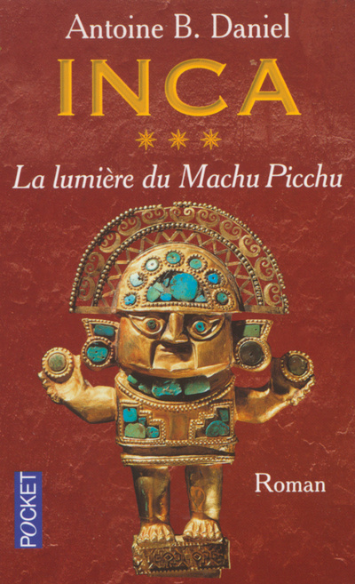 Kniha Inca - tome 3 La lumière du Machu Picchu Antoine B. Daniel