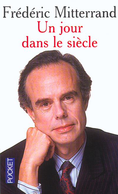 Kniha Un jour dans le siècle Frédéric Mitterrand
