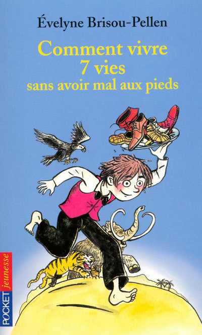 Книга Comment vivre 7 vies sans avoir mal aux pieds Évelyne Brisou-Pellen
