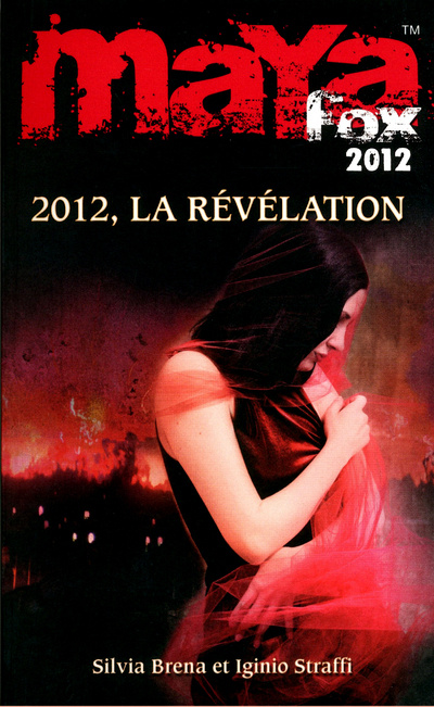 Kniha Maya Fox 2012 - tome 4 La Révélation Silvia Brena