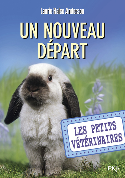 Knjiga Les petits vétérinaires - numéro 13 Un nouveau départ Laurie Halse Anderson