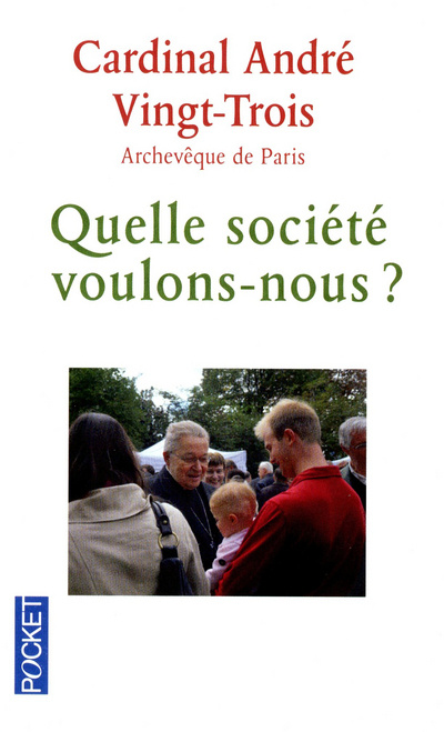 Knjiga Quelle société voulons-nous ? André Vingt-Trois